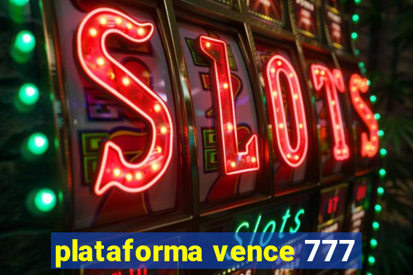 plataforma vence 777